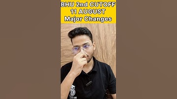 11 AUGUST Update || BHU 2nd CUTOFF OUT || Time Of Result ||  Expected Cutoff CUET UG 2025
