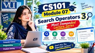 Module 06 -  Search Operators II | CS101 | Virtual University of Pakistan | Sheikh Zunair