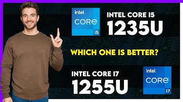 Intel Core i5 1235U vs Intel Core i7 1255U Comparison