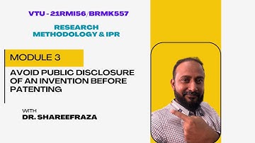 Research Methodology & IPR, Module 3, Avoid Public Disclosure of an Invention before Patenting #vtu