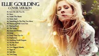 Ellie Goulding Greatest Hits Full Album  The Best Songs Of Ellie Goulding Nonstop Playlist