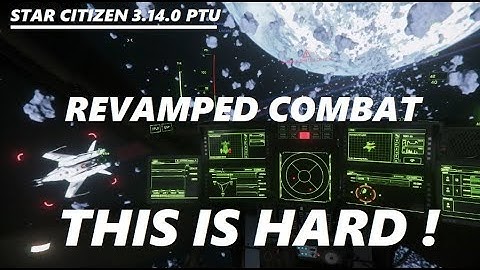 STAR CITIZEN 3.14 PTU   Space Combat has DRASTICALLY CHANGED   -Here is How
