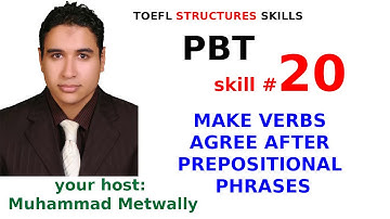TOEFL Structures SKILLS 20/60 (MAKE VERBS AGREE AFTER PREPOSITIONAL PHRASES)