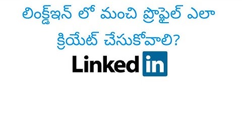 How to create a good LinkedIn profile | Telugu | Student Dreams.