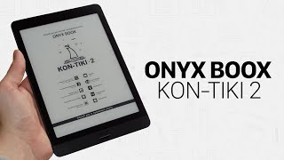 Читай как PRO – Обзор ONYX BOOX KON-TIKI 2