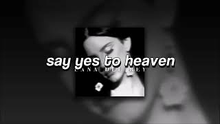 Lana Del Rey, Say Yes To Heaven | slowed + reverb | Resimi