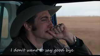 [Lyrics] I Don't Want To Say Goodbye (Brokeback Mountain OST)