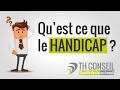 Qu'est-ce que le handicap ?