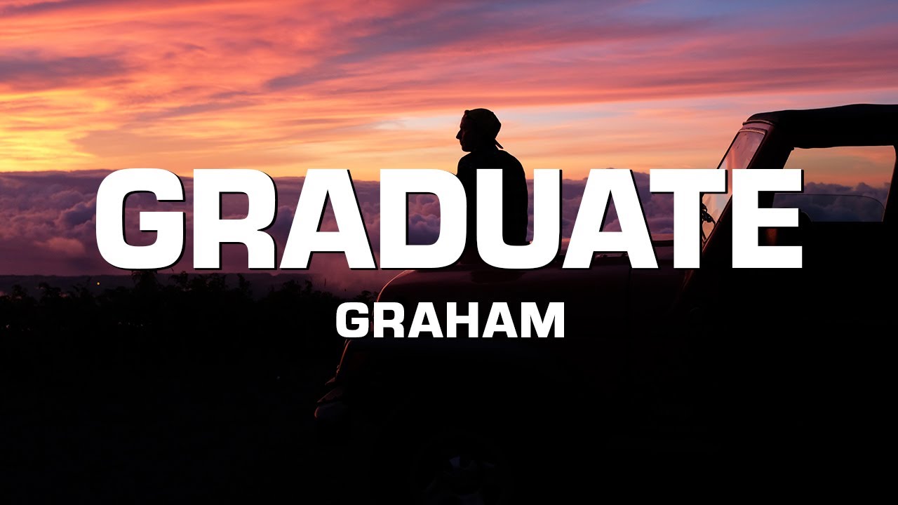 GRAHAM - Graduate (Lyrics)