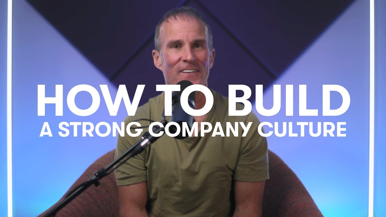 How To Build A Strong Company Culture - YouTube