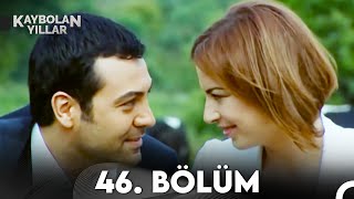 Kaybolan Yıllar 46 Bölüm Full Hd 