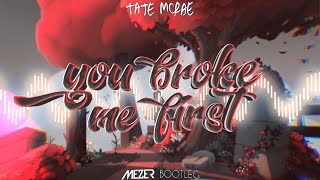 Tate McRae - you broke me first (MEZER BOOTLEG) 2021
