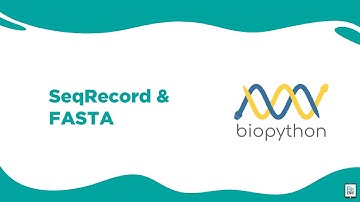 Bioinfotmatics: SeqRecord And FASTA