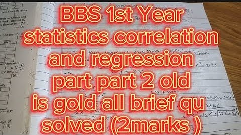 BBS 1st Year statistics correlation and regression part part 2 old is gold all brief qu solved (2m)