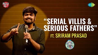 Serial Villis & Serious Fathers | Tamil Stand-up Comedy by Sriram Prasad #StandupIsBack