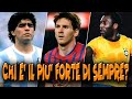 MARADONA, MESSI O PEL? CHI  IL PI FORTE CALCIATORE DI SEMPRE?