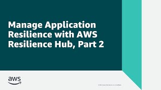 Manage Application Resilience with AWS Resilience Hub, Part 2 | Amazon Web Services screenshot 4
