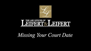 Missed Court Date and Bench Warrants