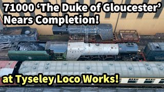 71000 'The Duke of Gloucester' NEARS Completion after 10+ Years! Aerial Views of TYSELEY LOCO WORKS!