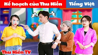 KẾ HOẠCH CỦA THU HIỀN 💕 Tổng Hợp Phim Cổ Tích Đời Thực Phần 77 💕 Thu Hiền TV