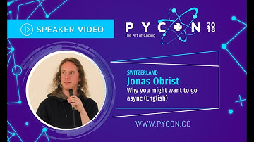 Jonas Obrist - Why you might want to go async? - PyCon Colombia 2018