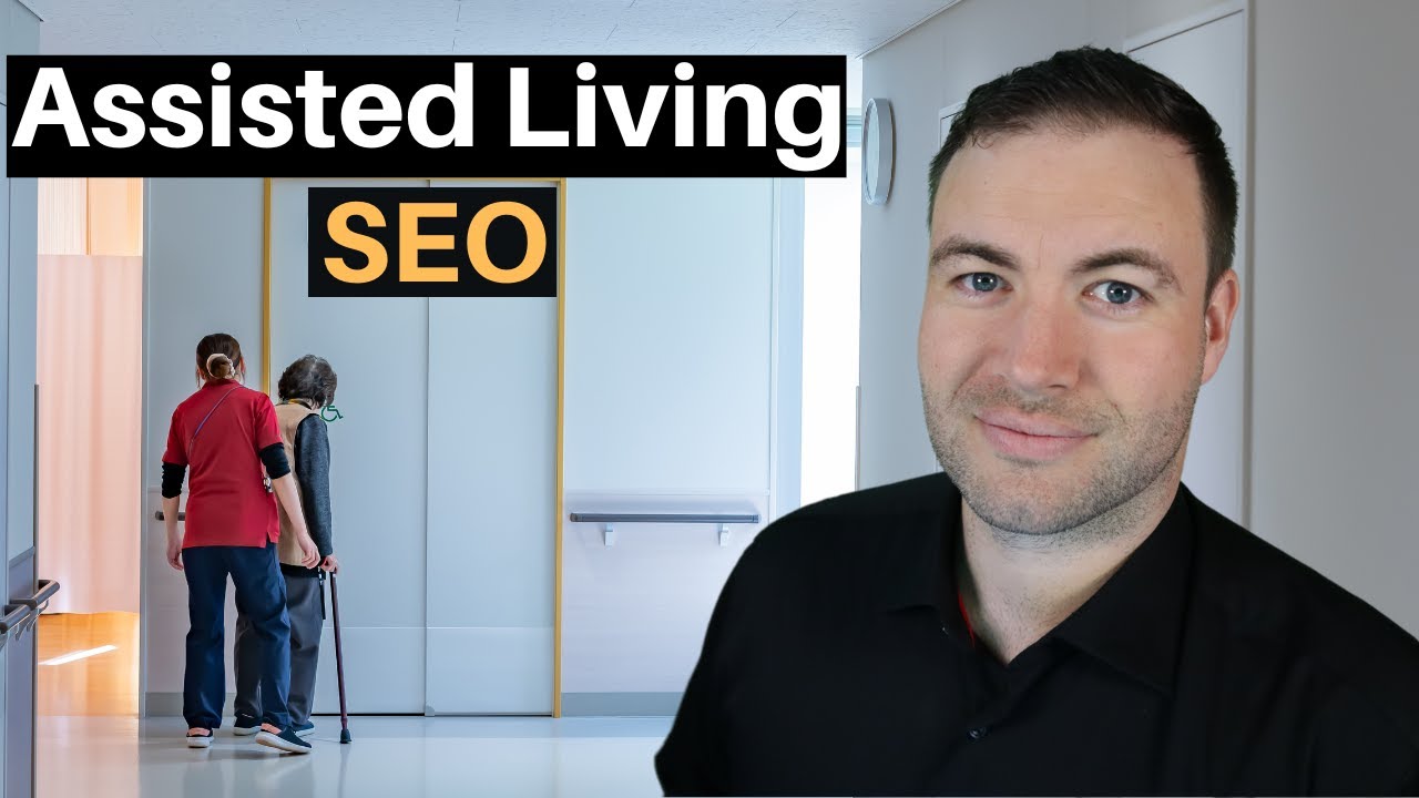 Assisted Living SEO A Complete Guide To SEO For Assisted Living YouTube assisted-living-seo-a-complete-guide-to-seo-for-assisted-living-youtube