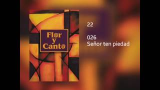 Video thumbnail of "026 Señor ten piedad - Flor y canto"