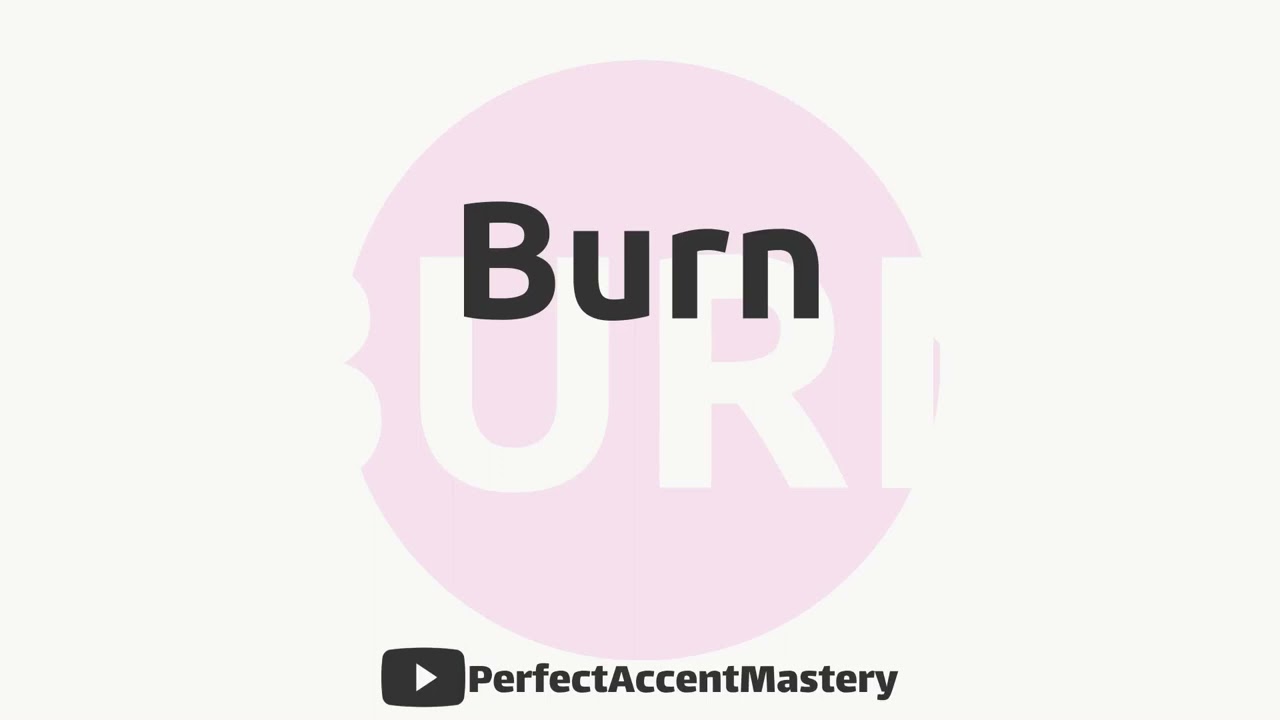 How to Pronounce BURN | IPL | Definition | Perfect Accent Mastery