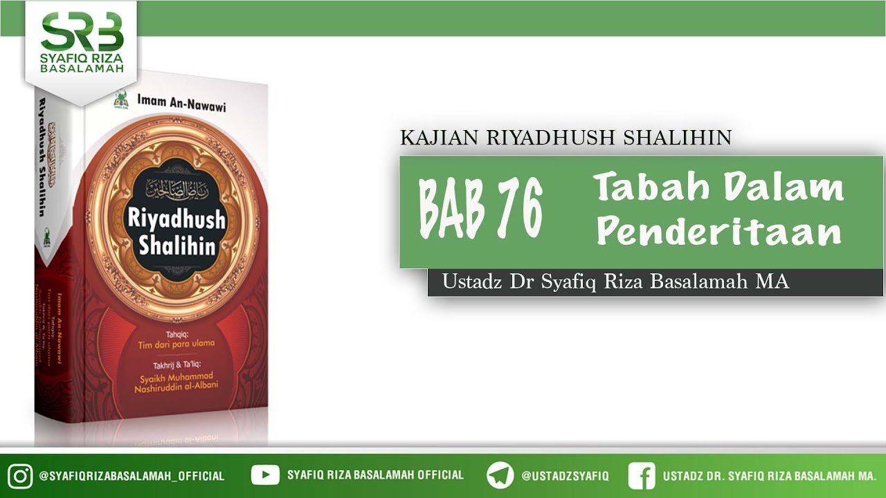 Riyadhush Shalihin Bab 76 : Tabah Dalam Penderitaan - Ustadz Dr Syafiq Riza Basalamah MA