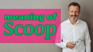 Scoop | Meaning of scoop screenshot 2