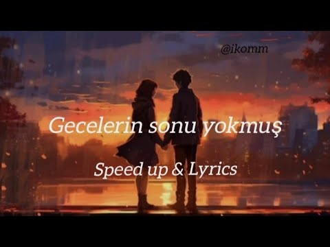 gecelerin sonu yokmuş - speed&lyrics.                                              @ikomm 🖤🖤🌌