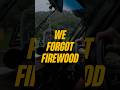Don't forget firewood when camping 🏕️