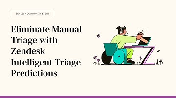 Eliminate Manual Triage with Zendesk Intelligent Triage Predictions