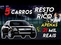 5 CARROS RESTO DE RICO QUE VOCÊ PODE COMPRAR AGORA !!!