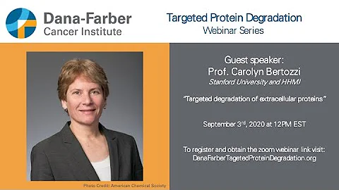 Carolyn Bertozzi - Dana-Farber Targeted Degradatio...