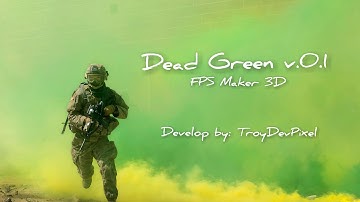 Dead Green v.0.1|FPS Maker 3D