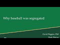 History of Sport and Leisure in Society: Why Baseball was Segregated