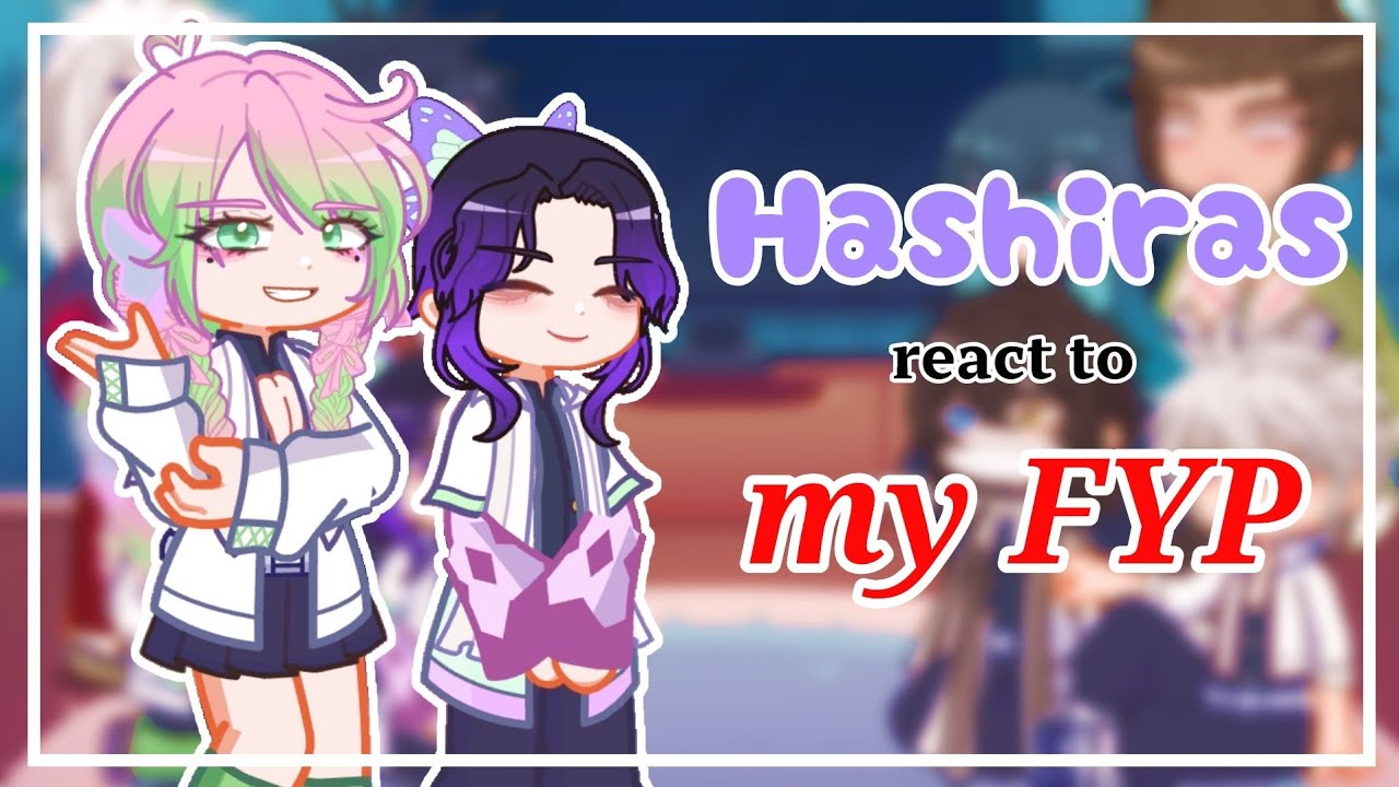 Hashiras react to my FYP || part 1(?) || kny