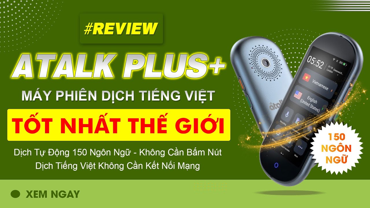 Review Máy Phiên Dịch ATalk Plus+ | Dịch Tự Động 150 Ngôn Ngữ - Không Cần Bấm Nút - Không Cần Chạm