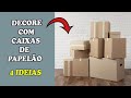 4 IDEIAS USANDO CAIXAS DE PAPELÃO - ÚTEIS E LINDAS