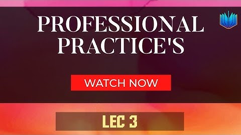 Fundamental Characteristics of a Profession in Professional Practices - Lec 3