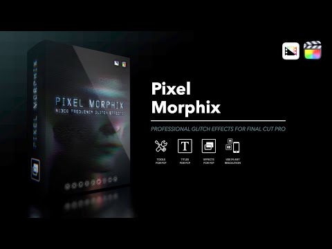 Pixel Morphix - Video Frequency Glitch Effects for Final Cut Pro - Pixel Film Studios