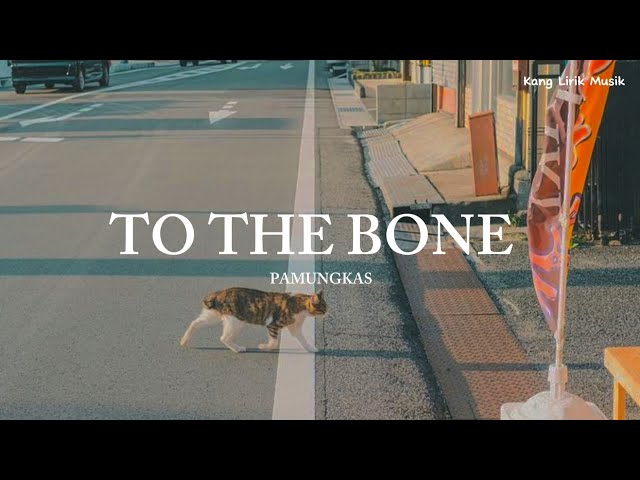 Pamungkas - To The Bone | Song English Lyrics class=