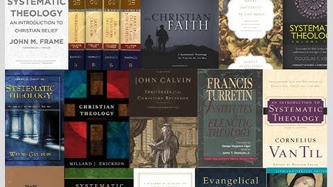 The Best Systematic Theologies (Part 2 of 2)