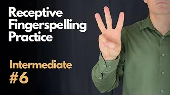Receptive ASL Fingerspelling Practice | Intermediate #6