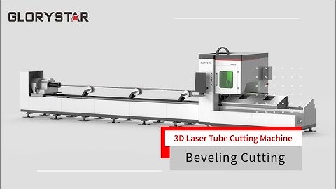 One-stop Beveling Cutting Tool---Glorystar 3D Tube Laser Cutting Machine