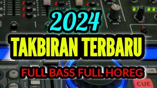 DJ takbir terbaru 2024 (live audio) full bass full album