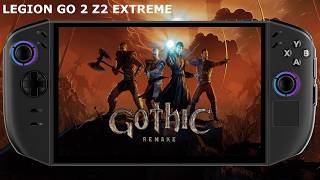 Legion GO 2 Z2 Extreme / Gothic 1 Remake Performance / Bazzite