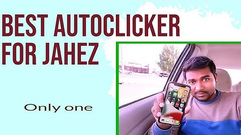 Best auto clicker for android JAHEZ