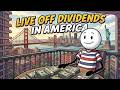 How Much You Need Invested to Live Off Dividends in America